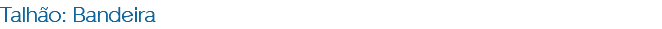 Talhão: Bandeira